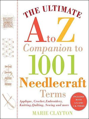 cover image of The Ultimate a to Z Companion to 1,001 Needlecraft Terms